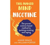 Annie Grace William Porter This Naked Mind: Nicotine (Tascabile)