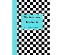 This Notebook Belongs To:Black & White Checkered Notebook with Blue Accents: This Notebook Belongs To: Stylish Black & White Checkered Notebook with Blue Accents