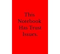This Notebook Has Trust Issues.: Positive Affirmation Motivational And Inspirational Notebook