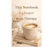 This Notebook is Cheaper than Therapy