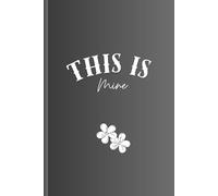 This Notebook is Mine: Classy and Sassy Notebook