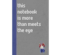 This Notebook Is More Than Meets The Eye: Funny ’80s Nostalgia Notebook Journal, Gift for Co-workers, Friends & Family, 150 Pages