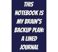 This Notebook is My Brain's Back Up Plan, A Lined Journal