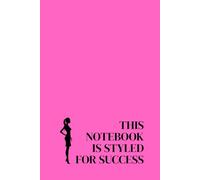 This Notebook Is Styled For Success. Lined Notebook For Women. Motivational And Inspirational Notebook