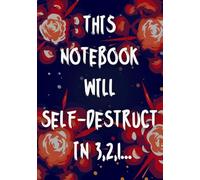 This notebook will self-destruct in 3,2,1...: Funny lined notebook for jokes to friends. This gag gift is the bomb!