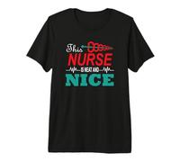 This Nurse Is Neat And Nice Funny Nursing Nurses Maglietta Premium