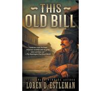 This Old Bill: A Classic Western Frontier Adventure