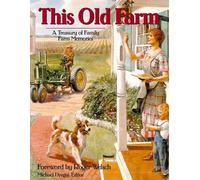 This Old Farm: A Treasury of Family Farm Memories