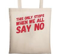 This Only Stops When We All Say No Natural Ecologico Cotone Tote Bag Beige