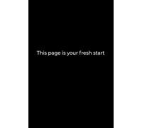 This Page Is Your Fresh Start: A 6x9 Black Lined Notebook for New Beginnings, Daily Reflection, and Gentle Writing