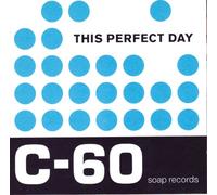 THIS PERFECT DAY - C-60