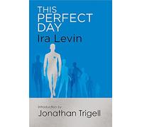 This Perfect Day: Introduction by Jonathan Trigell - NUOVO