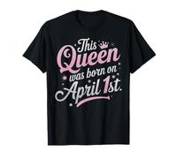 This Queen Was Born In April 1st April Fools Day Birthday Maglietta