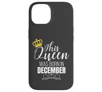 This Queen Was Born In December Birthday Queen Custodia per iPhone 14
