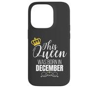This Queen Was Born In December Birthday Queen Custodia per iPhone 14 Pro