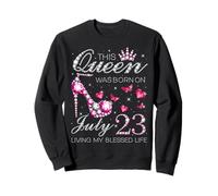 This Queen Was Born on July 23 Living My Blessed Life Felpa