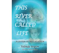 This River Called Life: A Letter to My Children