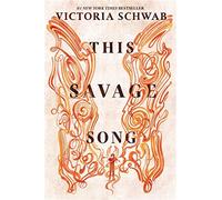 This savage song - Schwab Victoria