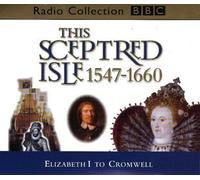 This Sceptred Isle: Elizabeth I to Cromwell 1547-1660 v.4 (BBC Radio Collection) (Vol 4) by Christopher Lee (1998-09-07)