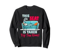 This Seat is Taken Try The Floor Felpa