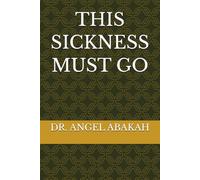THIS SICKNESS MUST GO