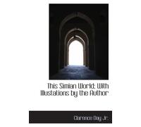 This Simian World; With Illustations by the Author