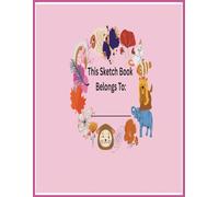 This Sketch Book Belongs To: Fun Drawing and Writting Journal for Kids: 110 Blank Pages for Doodling, Sketching , and Telling Stories