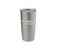 This Sounds Like A Mistake Funny Citazione Bicchiere termico in acciaio inox doppia parete