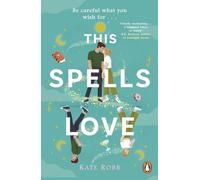 This Spells Love: An utterly spellbinding rom-com for fans of The Dead Romantics and The Do-Over