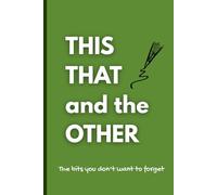 THIS, THAT and the OTHER: Funny Gift Notebook Journal and To-Do List for Friends and Family. Cool present from kids for mam, mum, mother, mommy, mom, ... dad, papa, adult, grandpa, grandfather.