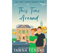 This Time Around: A second-chance romance with a hot single dad and the woman who never got over him: 3