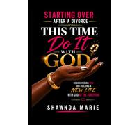 This Time Do It With God: Starting Over After A Divorce