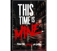 This Time Is Mine : From The Ground Up Edition