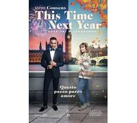 This time next year. Questo pazzo pazzo amore
