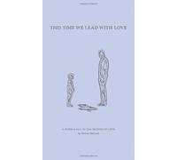 This Time We Lead with Love: A Poem a Day in the Month of Love