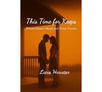 This Times For Keeps: Where Hearts Mend and Hope Grows