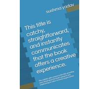 This title is catchy, straightforward, and instantly communicates that the book offers a creative experience.: This subtitle adds context to the ... its value. It clearly targets artists