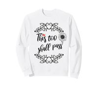 This Too Shall Pass Shirt Sign That Says This Too Shall Pass Felpa
