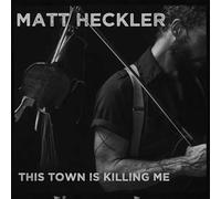Vinile Matt Heckler - This Town Is Killing Me