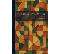 This Ugly Civilization