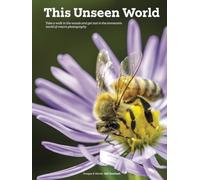 This Unseen World: Take a walk in the woods and get lost in the immersive world of macro photography.