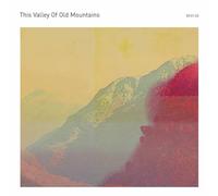 This Valley Of Old Mountains - This Valley Of Old Mountains