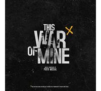 Piotr Musial This War of Mine (Original Game Soundtrack)
