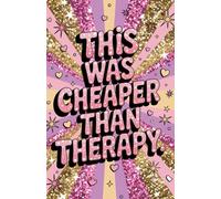 This Was Cheaper Than Therapy: A Luxury Gratitude Journal with Humor & Healing