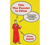 This Was Funnier in China: An American Comedian's Cross-cultural Journey