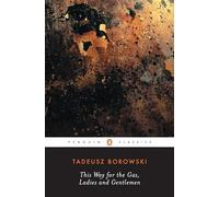 Tadeusz Borowski – This Way for the Gas, Ladies and Gentlemen – Penguin Modern Classics