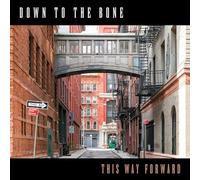 Down To The Bone - This Way Forward
