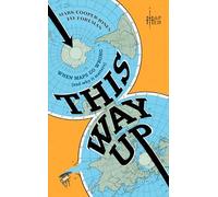 This Way Up: When Maps Go Wrong (and Why it Matters) - the Debut Book from Map Men