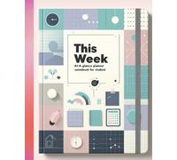 This Week At-A-Glance Planner Notebook For Student: The ultimate weekly planning tool designed to help students manage their time, tasks, and goals with ease!