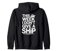 This Week I Don't Give A Ship - Vacanza Divertente Felpa con Cappuccio
